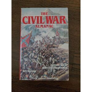 The Civil War Almanac (Fully Illustrated) Edited by John S. Bowman